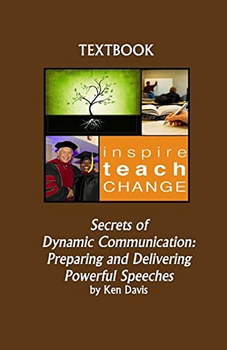 Secrets Of Dynamic Communication: Preparing And Delivering Powerful Speeches-..