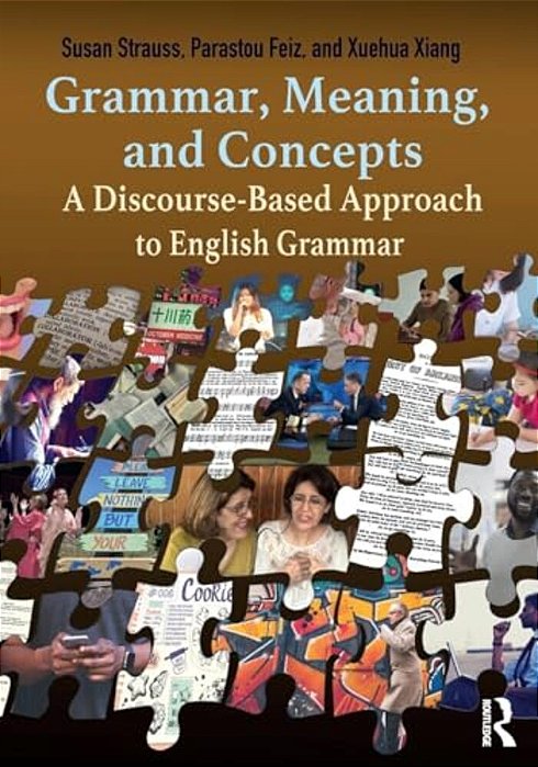 Grammar, Meaning, And Concepts: A Discourse-Based Approach To English Grammar-..