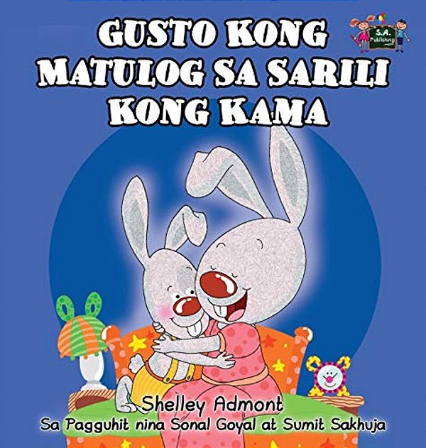 Gusto Kong Matulog Sa Sarili Kong Kama: I Love To Sleep In My Own Bed (Tagalog Edition)-..