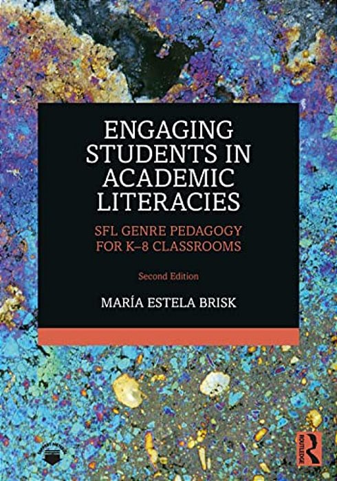 Engaging Students In Academic Literacies: Sfl Genre Pedagogy For K-8 Classrooms-..