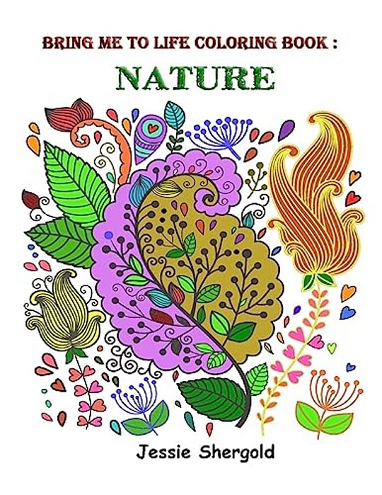 Bring Me To Life Coloring Book: Nature-..