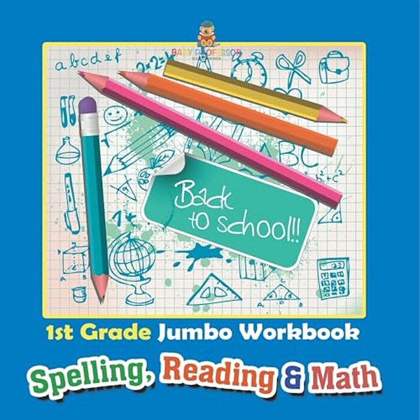 1ST Grade Jumbo Workbook Spelling, Reading & Math-..