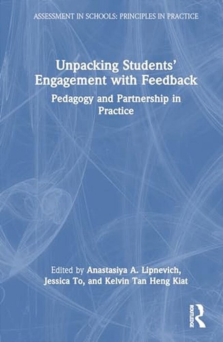 Unpacking Students' Engagement With Feedback: Pedagogy And Partnership In Practice-..