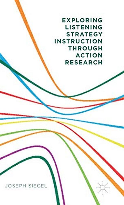 Exploring Listening Strategy Instruction Through Action Research-..