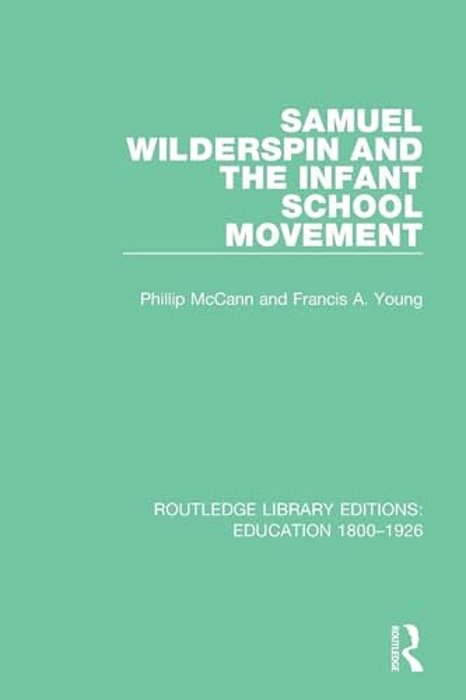 Samuel Wilderspin And The Infant School Movement-..