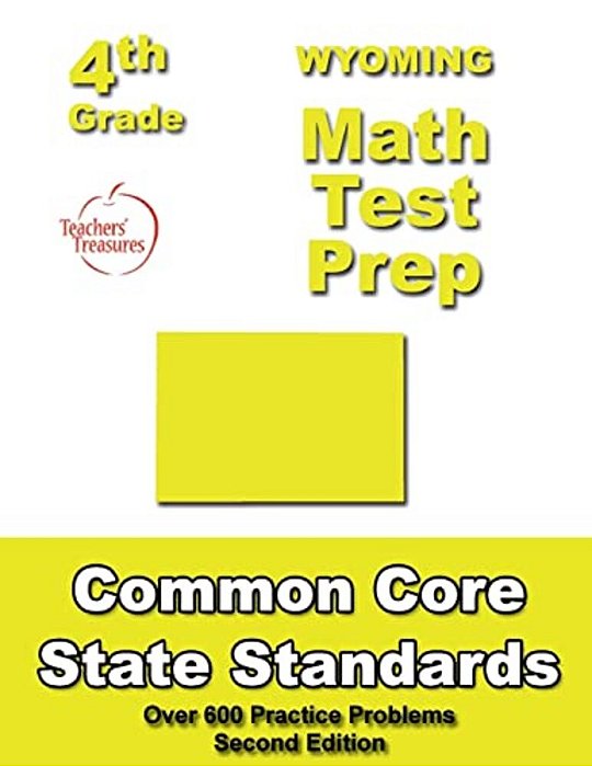 Wyoming 4Th Grade Math Test Prep: Common Core Learning Standards-..