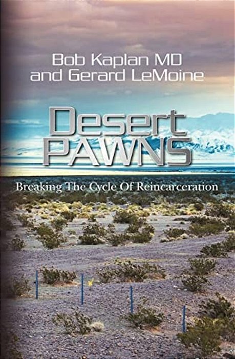 Desert Pawns: Breaking The Cycle Of Reincarceration-..