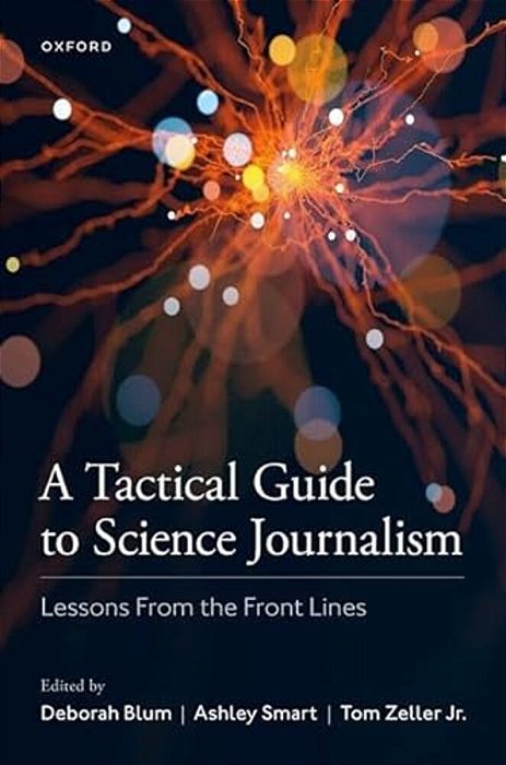 A Tactical Guide To Science Journalism: Lessons From The Front Lines-..