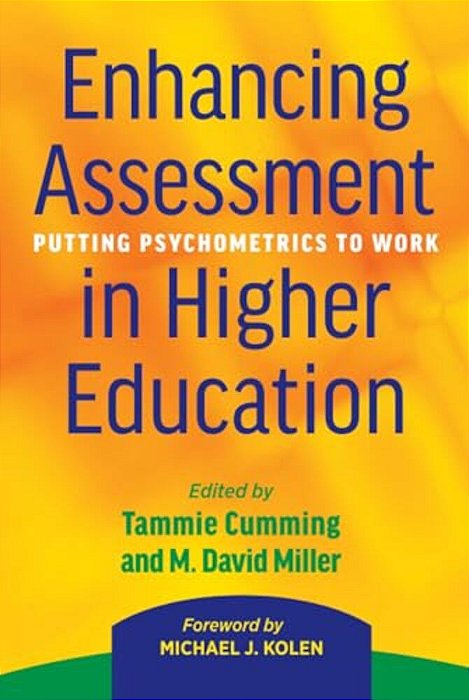 Enhancing Assessment In Higher Education: Putting Psychometrics To Work-..