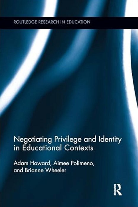 Negotiating Privilege And Identity In Educational Contexts-..