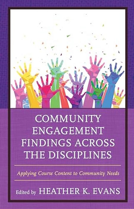 Community Engagement Findings Across The Disciplines: Applying Course Content To Community Needs-..
