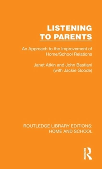 Listening To Parents: An Approach To The Improvement Of Home/School Relations-..