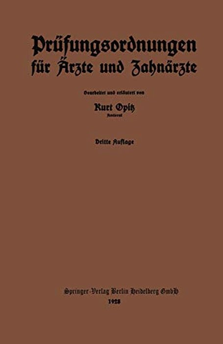 Prüfungsordnungen Für Ärzte Und Zahnärzte: Nebst Dem Amtlichen Verzeichnis Der Zur Annahme Von Medizinalpraktikanten Ermächtigten Krankenanstalten Des-..