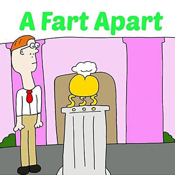 A Fart Apart-..