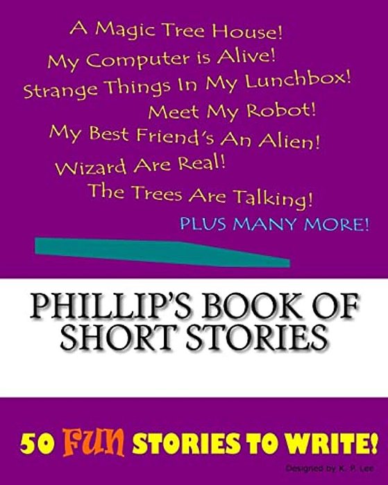 Phillip's Book Of Short Stories-..
