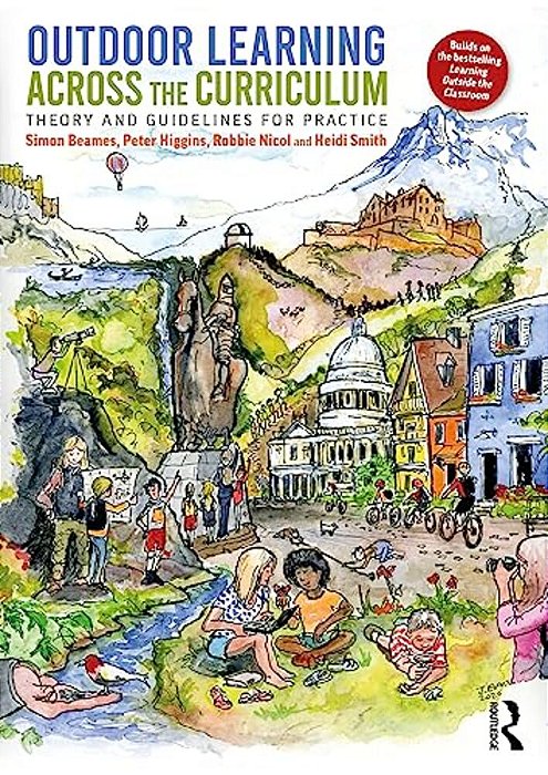 Outdoor Learning Across The Curriculum: Theory And Guidelines For Practice-..