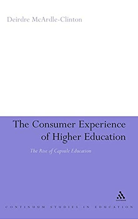 Consumer Experience Of Higher Education: The Rise Of Capsule Education-..