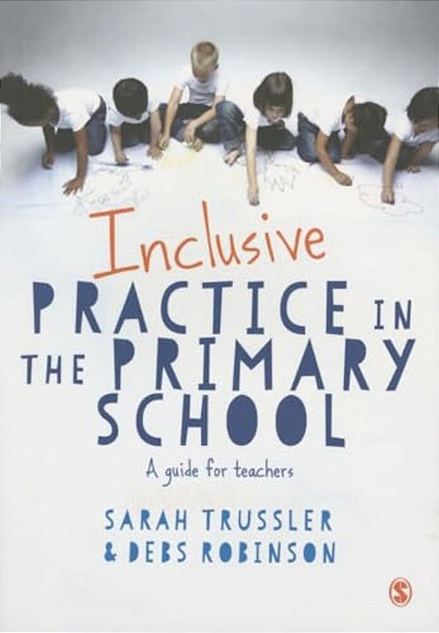 Inclusive Practice In The Primary School: A Guide For Teachers-..