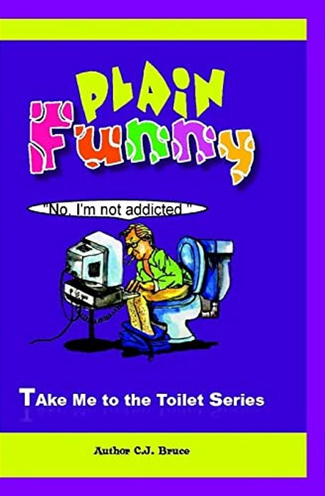 Plain Funny: A Book In The Take Me To The Toilet Series-..
