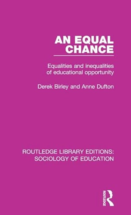 An Equal Chance: Equalities And Inequalities Of Educational Opportunity-..