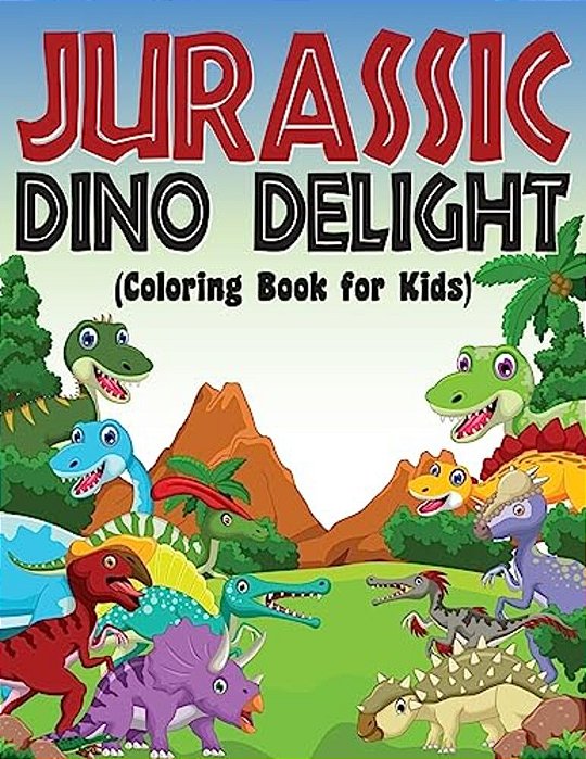 Jurassic Dino Delight: Coloring Book For Kids-..