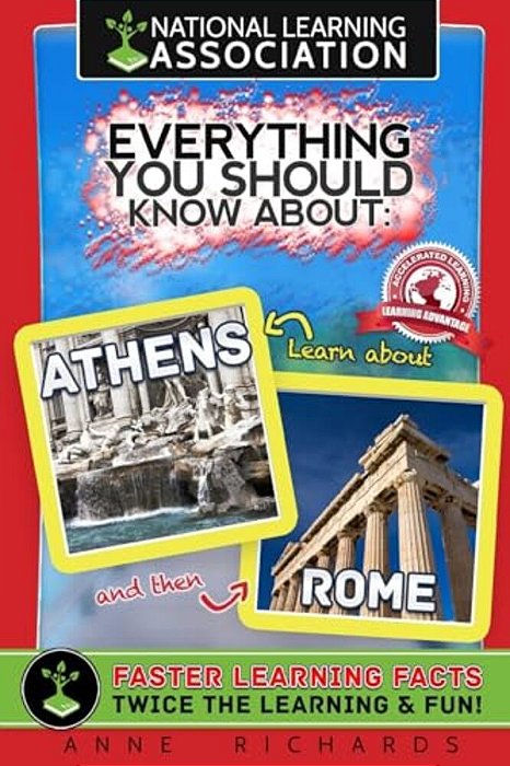 Everything You Should Know About: Athens And Rome-..