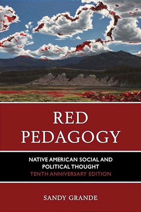Red Pedagogy: Native American Social And Political Thought-..