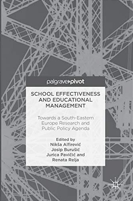 School Effectiveness And Educational Management: Towards A South-Eastern Europe Research And Public Policy Agenda-..