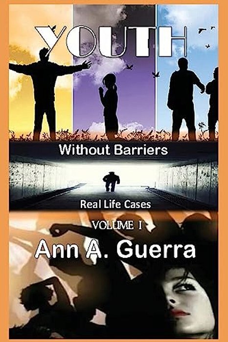 Youth: Without Barriers: Volume I: Real Life Cases-..