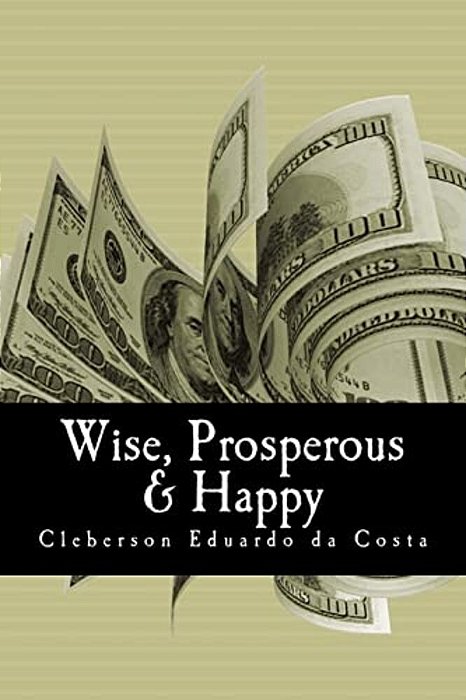 Wise, Prosperous & Happy-..