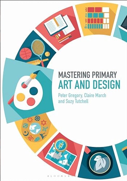 Mastering Primary Art And Design-..