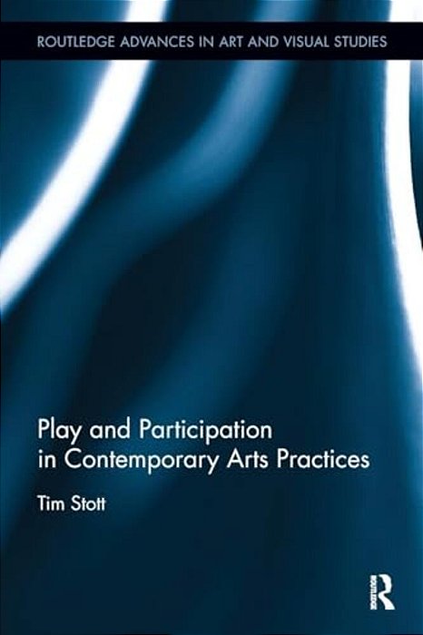 Play And Participation In Contemporary Arts Practices-..
