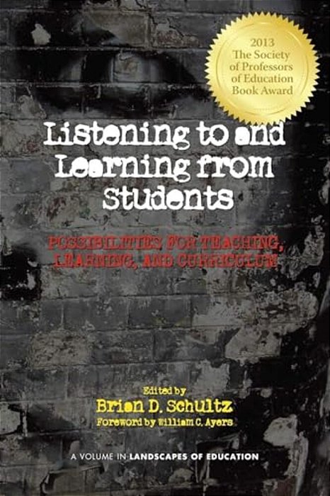 Listening To And Learning From Students: Possibilities For Teaching, Learning, And Curriculum-..