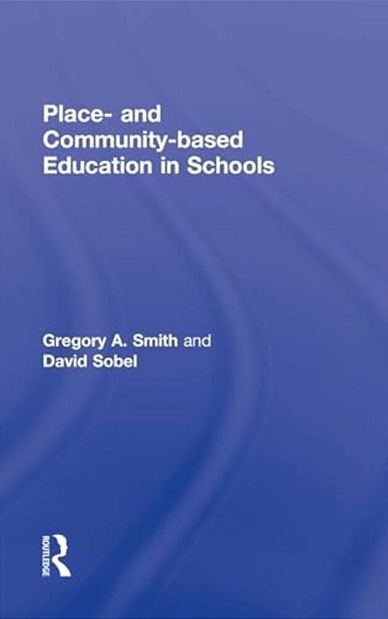 Place- And Community-Based Education In Schools-..
