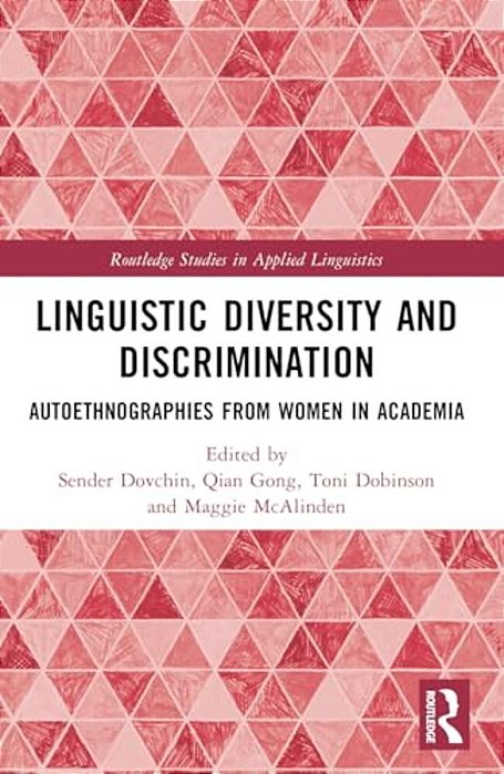 Linguistic Diversity And Discrimination: Autoethnographies From Women In Academia-..