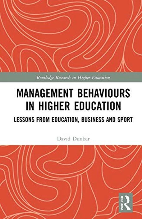 Management Behaviours In Higher Education: Lessons From Education, Business And Sport-..