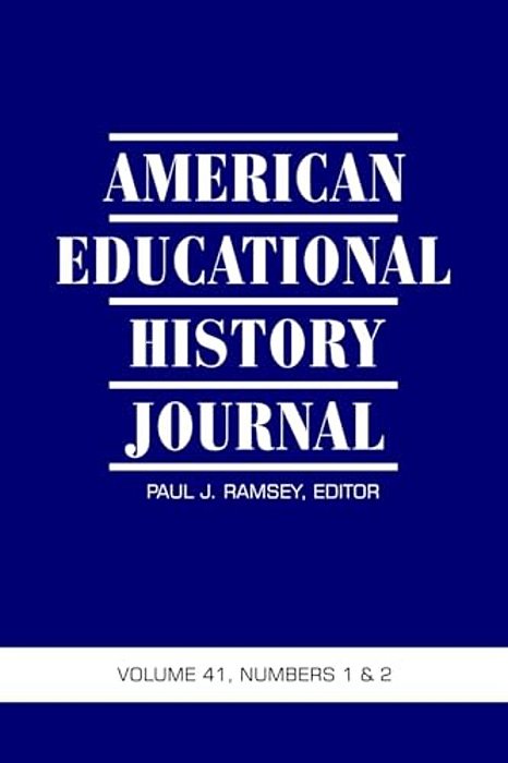 American Educational History Journal Vol 41 Issue 1 & 2-..