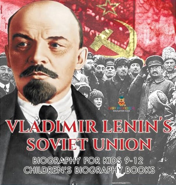 Vladimir Lenin's Soviet Union - Biography For Kids 9-12 Children's Biography Books-..