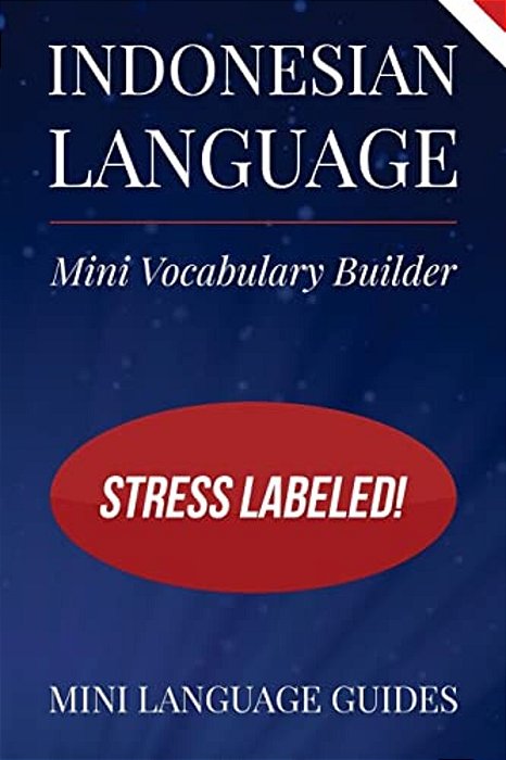 Indonesian Language Mini Vocabulary Builder: Stress Labeled!-..