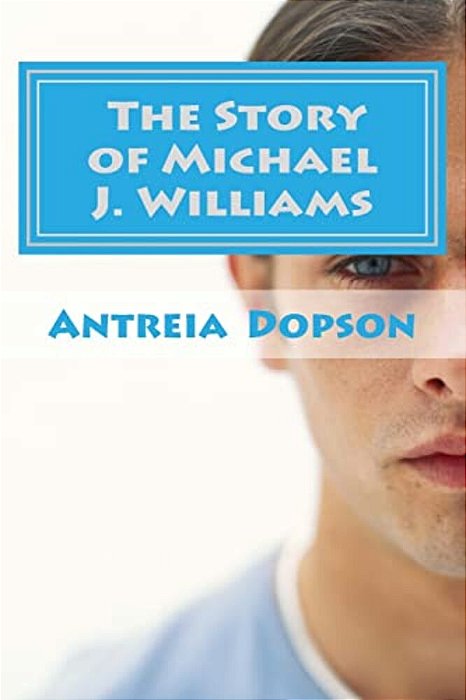 The Story Of Michael J Williams: Murder: Crime: Revenge-..