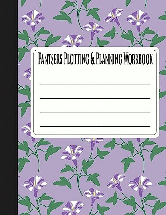 Pantsers Plotting & Planning Workbook 36-..