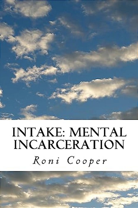 Intake: Mental Incarceration-..