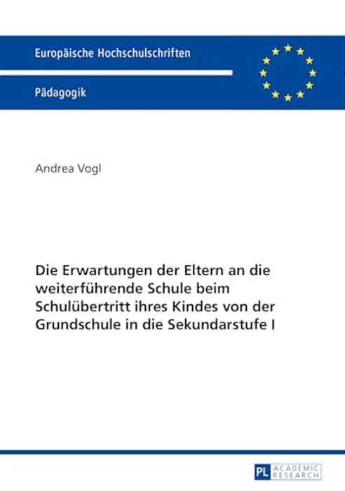 Die Erwartungen Der Eltern An Die Weiterfuehrende Schule Beim Schuluebertritt Ihres Kindes Von Der Grundschule In Die Sekundarstufe I-..