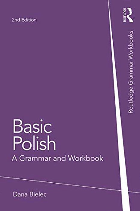 Basic Polish: A Grammar And Workbook-..