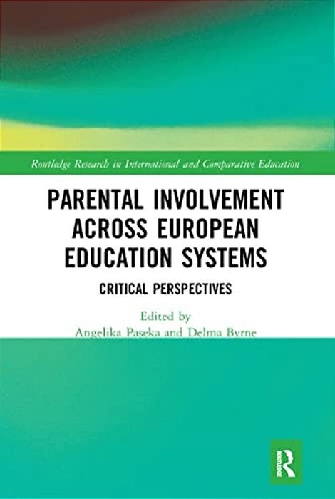 Parental Involvement Across European Education Systems: Critical Perspectives-..