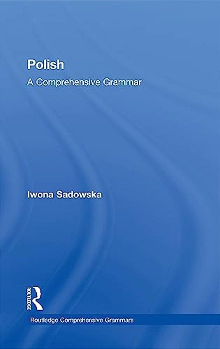 Polish: A Comprehensive Grammar-..