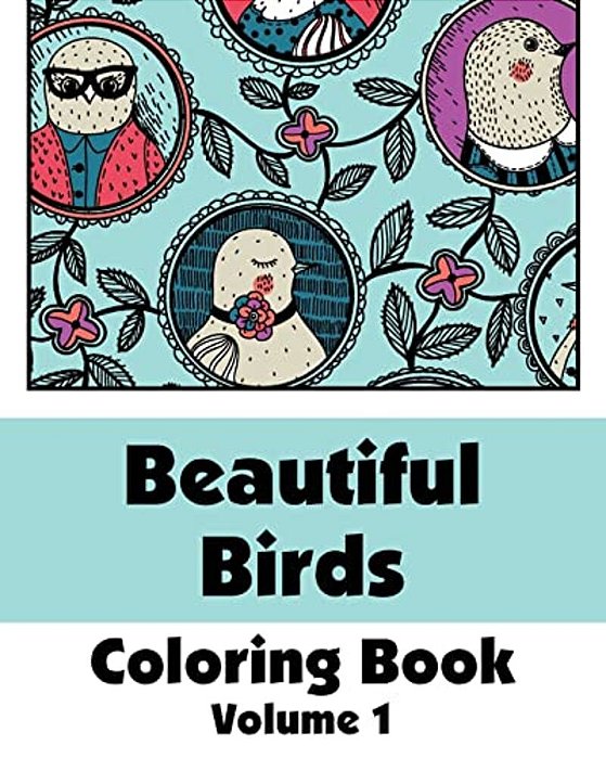 Beautiful Birds Coloring Book (Volume 1)-..