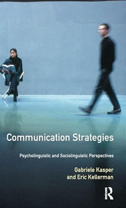 Communication Strategies: Psycholinguistic And Sociolinguistic Perspectives-..