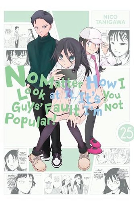 No Matter How I Look At It, It's You Guys' Fault I'm Not Popular!, Vol. 25-..