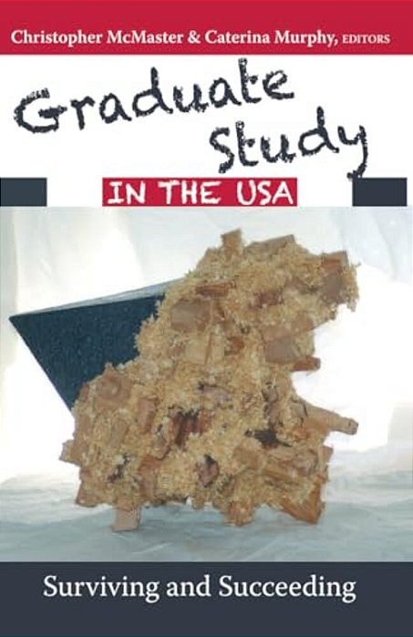 Graduate Study In The USA: Surviving And Succeeding-..